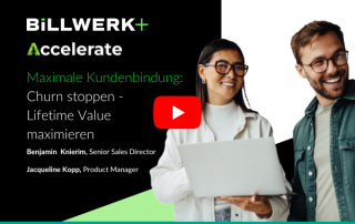 Billwerk+ Accelerate - Maximale Kundenbindung: Churn stoppen, Lifetime Value maximieren