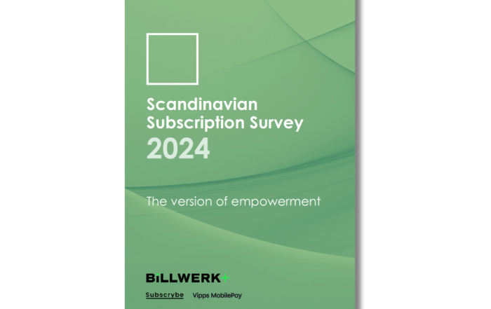 Scandinavian Subscription Survey 2024 - Billwerk+ Subscrybe Vipps MobilePay